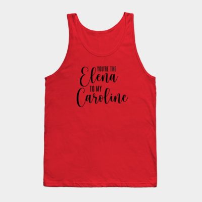 Youre The Elena To My Caroline Tank Top Official Vampire Diaries Merch