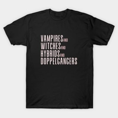 Vampires And Witches And Hybrids And Doppelgangers T-Shirt Official Vampire Diaries Merch